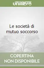 Solo Oggi Le società di mutuo soccorso