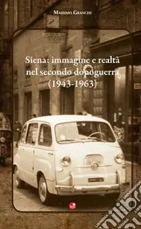 Siena immagine e realtà nel secondo dopoguerra Ultima Occasione
