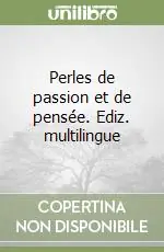 Offerta Perles de passion et de pensée. Ediz. multilingue