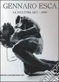 La scultura (1971-2009). Ediz. illustrata Promozione