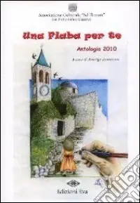 Di Tendenza Una fiaba per te. Antologia 2010