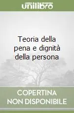 Direttamente Dal Produttore Teoria della pena e dignità della persona