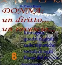 Novità Donna un diritto... Un rovescio.... Ediz. illustrata