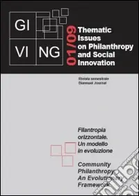 Giving. Thematic issues in philantropy and social innovation (2009). Vol. 1 Filantropia orizzontale. Un modello in evoluzione Miglior Prezzo