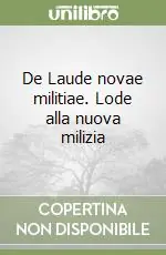 Professionale De Laude novae militiae. Lode alla nuova milizia
