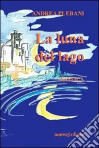 Esclusivo La luna del lago. Ediz. illustrata