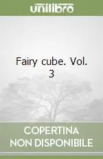 Fairy cube. Vol. 3 Scelto Dai Clienti