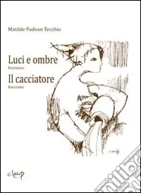 Luci e ombre-Il cacciatore Super Prezzo