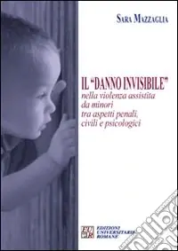 Il «danno invisibile» nella violenza assistita da minori tra aspetti penali, civili e psicologici Prezzo Di Fabbrica
