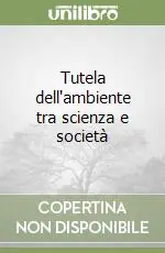 Tutela dell‘ambiente tra scienza e società Super Prezzo
