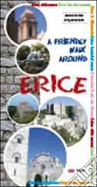 A Friendly walk around Erice. Guide to the city-museum Reso Gratuito