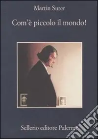 Esclusivo Com‘è piccolo il mondo!