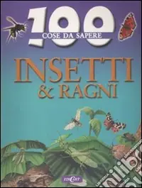 Insetti e ragni. Ediz. illustrata Ultima Occasione