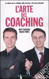 Offerta Speciale L‘Arte del coaching. Le chiavi per lo sviluppo della persona e dei suoi potenziali