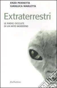 Extraterrestri. Le radici occulte di un mito moderno Novità