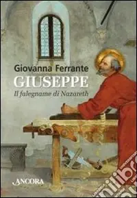 Giuseppe. Il falegname di Nazareth Compra Online