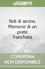 Nidi di airone. Memorie di un prete franchista Novità