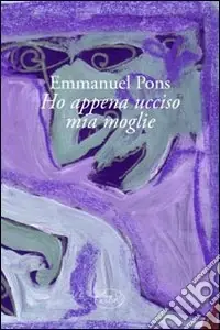 Ho appena ucciso mia moglie Offerta Del Giorno