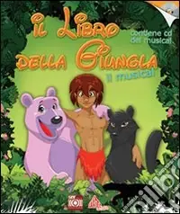 Il libro della giungla. Il musical. Ediz. illustrata. Con CD Audio Occasione Imperdibile