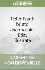 Peter Pan-Il brutto anatroccolo. Ediz. illustrata Promo Stagionale