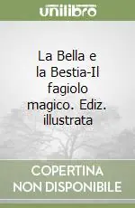 La Bella e la Bestia-Il fagiolo magico. Ediz. illustrata Saldi