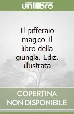 Popolare Il pifferaio magico-Il libro della giungla. Ediz. illustrata
