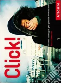 Click! Ediz. illustrata Non Perdere
