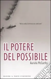 Il potere del possibile. Nulla cambia finché noi non cambiamo Must-Have