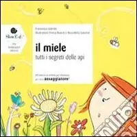 Il miele. Ediz. illustrata Solo Oggi