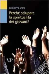 Perché sciupare la spiritualità dei giovani? Nuova Collezione