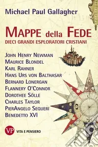 A Buon Prezzo Mappe della fede. Dieci grandi esploratori cristiani