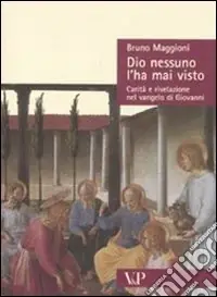 Ultimissimo Modello Dio nessuno l‘ha mai visto. Carità e rivelazione nel Vangelo di Giovanni