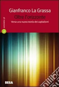 Spedizione Espresso Oltre l‘orizzonte. Verso una nuova teoria dei capitalismi