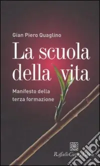 La Scuola della vita. Manifesto della terza formazione Ordina Subito