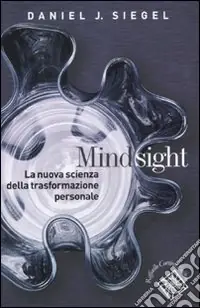 Prezzo Di Fabbrica Mindsight. La nuova scienza della trasformazione personale