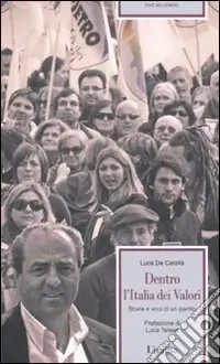 Dentro l‘Italia dei valori. Storia e voci di un partito Ultime Pezzi