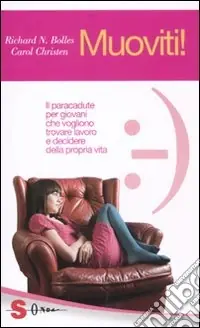 Muoviti! Il paracadute per giovani che vogliono trovare lavoro e decidere della propria vita Miglior Prezzo