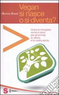 Soddisfatti O Rimborsati Vegan si nasce o si diventa?