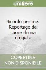Di Tendenza Ricordo per me. Reportage dal cuore di una rifugiata