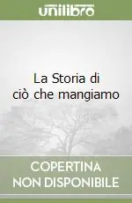 Ultima Occasione La Storia di ciò che mangiamo