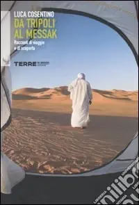 Da Tripoli al Messak. Racconti di viaggio e di scoperta Promo Stagionale