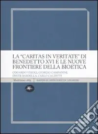 Esclusivo La «Caritas in veritate» di Benedetto XVI e le nuove frontiere della bioetica