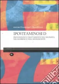 Compra Online Ipovitaminosi D. Prevenzione e trattamento nel neonato, nel bambino e nell‘adolescente