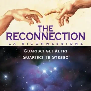 The Reconnection. Guarisci gli altri guarisci te stesso Prezzo Basso