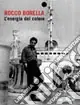 Must-Have Rocco Borella. L‘energia del colore. Ediz. illustrata