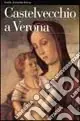 Vendita Finale Il castelvecchio a Verona. Ediz. illustrata