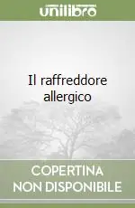 Soddisfatti O Rimborsati Il raffreddore allergico