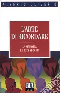 L‘arte di ricordare. La memoria e i suoi segreti Pagamento Sicuro