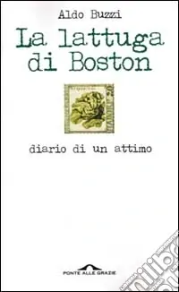 La lattuga di Boston. Diario di un attimo Affare