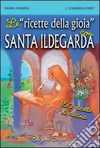 Le ricette della gioia con santa Ildegarda Must-Have